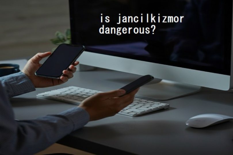 Is Jancilkizmor Dangerous